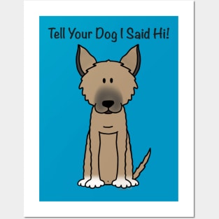 Tell Your Dog I Said Hi (2) Posters and Art